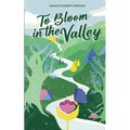 To Bloom in the Valley