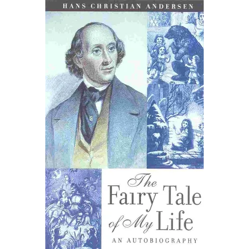 The Fairy Tale of My Life: An Autobiography