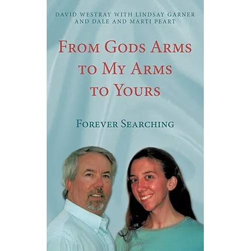 From Gods Arms to My Arms to Yours: Forever Searching