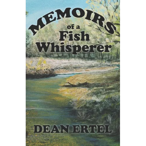 Memoirs of a Fish Whisperer