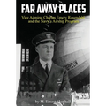 Far Away Places: Vice Admiral Charles Emery Rosendahl and the Navy's Airship Program