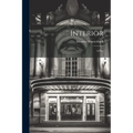Interior: A Play