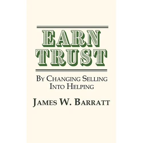 EARN TRUST By Changing Selling Into Helping: Practical Tips for Client Development & Networking