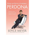 Hazte Un Favor a Ti Mismo... Perdona: Aprende a Tomar El Control de Tu Vida Mediante El Perdón
