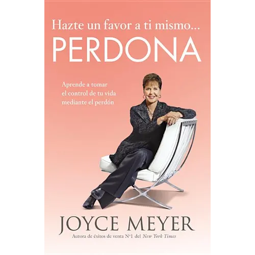 Hazte Un Favor a Ti Mismo... Perdona: Aprende a Tomar El Control de Tu Vida Mediante El Perdón