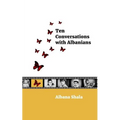Ten Conversations with Albanians