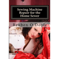 Sewing Machine Repair for the Home Sewer