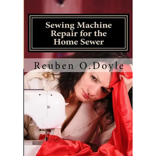 Sewing Machine Repair for the Home Sewer