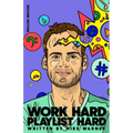 Work Hard Playlist Hard - Second Edition: Actionable Advice to Help Artists Grow Their Audience on Music Streaming Platforms