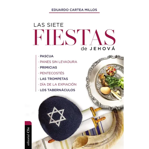Las Siete Fiestas de Jehová: Un Estudio Basado En Levítico 23