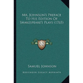 Mr. Johnson's Preface To His Edition Of Shakespeare's Plays (1765)