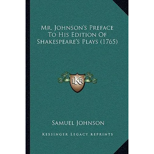 Mr. Johnson's Preface To His Edition Of Shakespeare's Plays (1765)