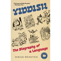 Yiddish: The Biography of a Language