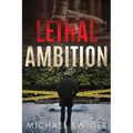 Lethal Ambition: An Edward Mead Legal Thriller: Book One