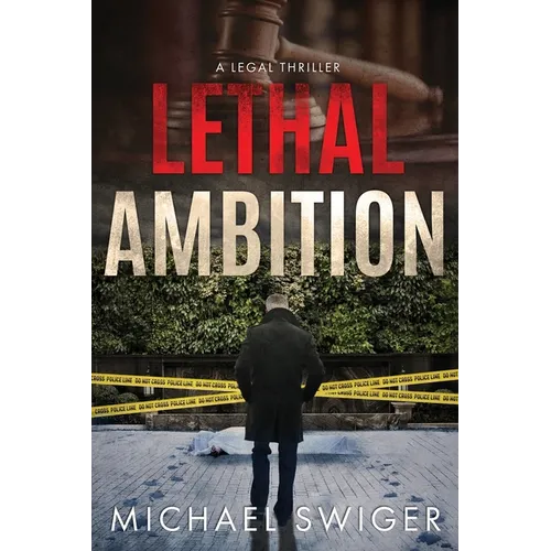 Lethal Ambition: An Edward Mead Legal Thriller: Book One