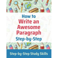 How to Write an Awesome Paragraph Step-by-Step: Step-by-Step Study Skills