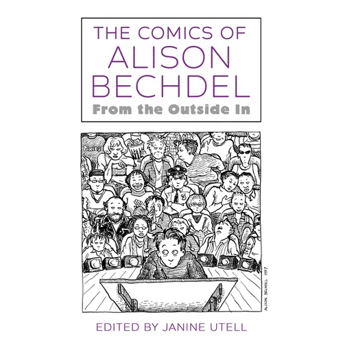 Comics of Alison Bechdel: From the Outside in