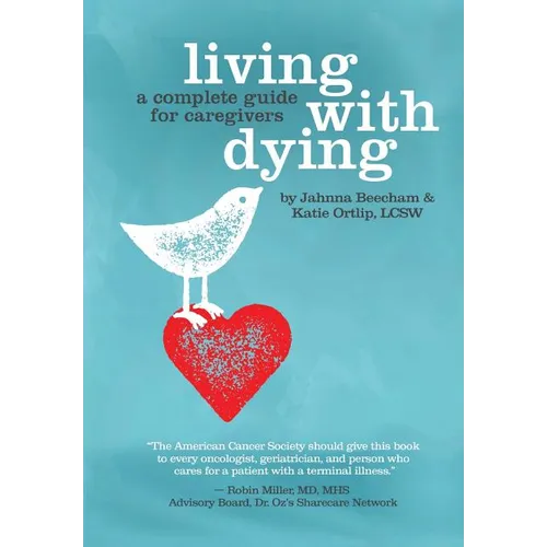 Living with Dying: A Complete Guide for Caregivers