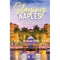 Slaying Naples: Stories of Powerful Women Leaving Their Mark