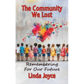 The Community We Lost: Remembering For Our Future