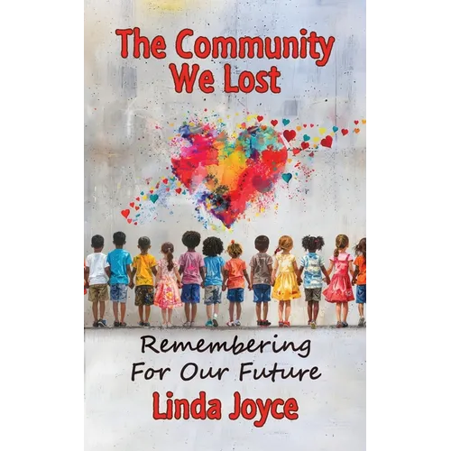 The Community We Lost: Remembering For Our Future