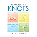 Ultimate Book of Knots: More Than Two-Hundred Practical And Decorative Knots