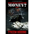 What Would You Do For Money?