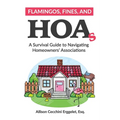 Flamingos, Fines, and HOAs: A Survival Guide to Navigating Homeowners' Associations