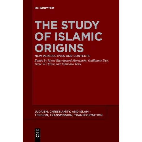 The Study of Islamic Origins: New Perspectives and Contexts