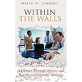 Within the Walls: A Journey Through Sexism and Racism in Corporate America