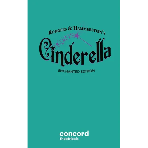 Rodgers & Hammerstein's Cinderella (Enchanted Edition)