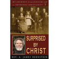 Surprised by Christ: My Journey from Judaism to Orthodox Christianity
