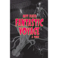 Fantastic Voyage: A Poem