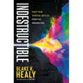 Indestructible: Fight Your Spiritual Battles from the Winning Side