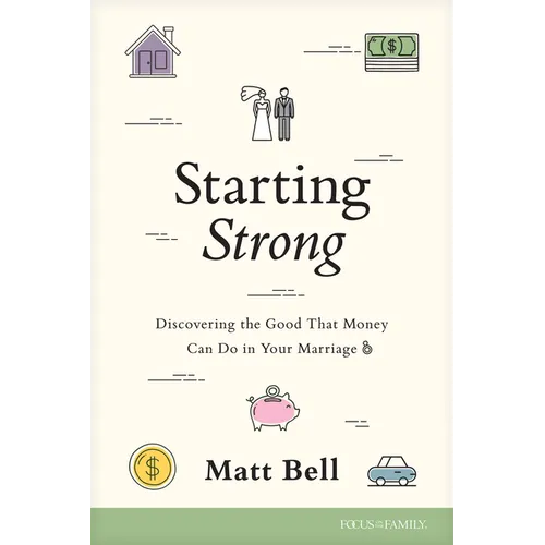 Starting Strong: Discovering the Good That Money Can Do in Your Marriage