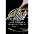 The Essential Guide To French Horn Maintenance