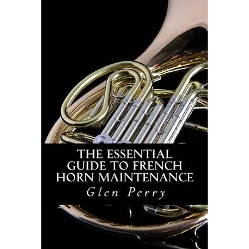 The Essential Guide To French Horn Maintenance