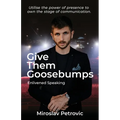 Give Them Goosebumps: Enlivened Speaking