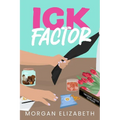 Ick Factor: A Fake Dating Workplace Revenge Romance