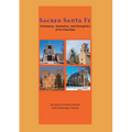 Sacred Santa Fe: Geomancy, Geometry, and Energetics of its Churches