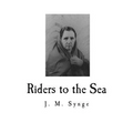 Riders to the Sea: A Play in One Act