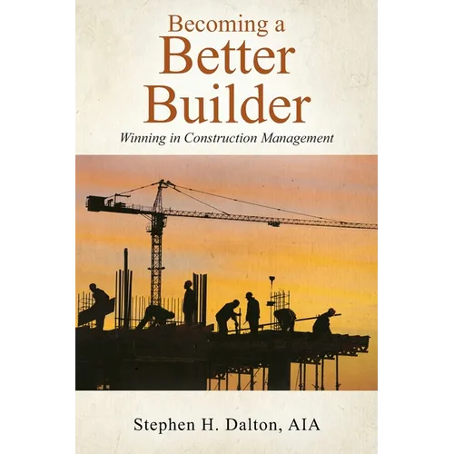 Becoming a Better Builder: Winning in Construction Management