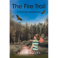 The Fire Trail: A Summer of Adventure