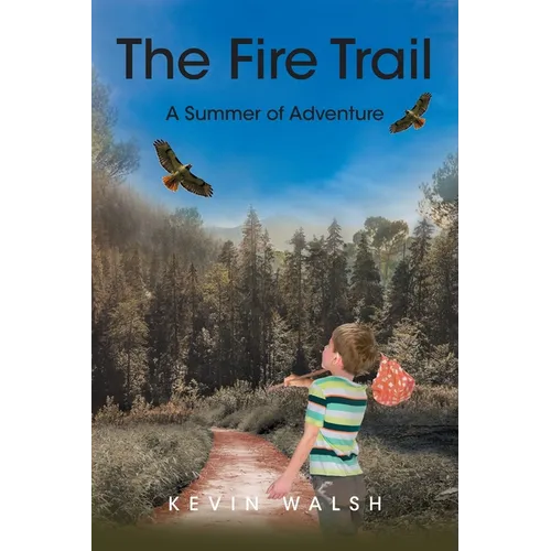 The Fire Trail: A Summer of Adventure