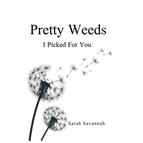 Pretty Weeds I Picked for You
