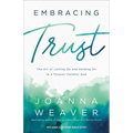 Embracing Trust: The Art of Letting Go and Holding on to a Forever-Faithful God