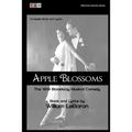 Apple Blossoms: The 1919 Broadway Musical Comedy: Complete Book and Lyrics