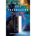 Future Life Progression: Meeting Your Future Self