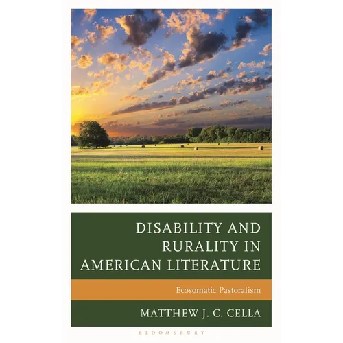 Disability and Rurality in American Literature: Ecosomatic Pastoralism