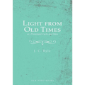 Light from Old Times; or, Protestant Facts and Men